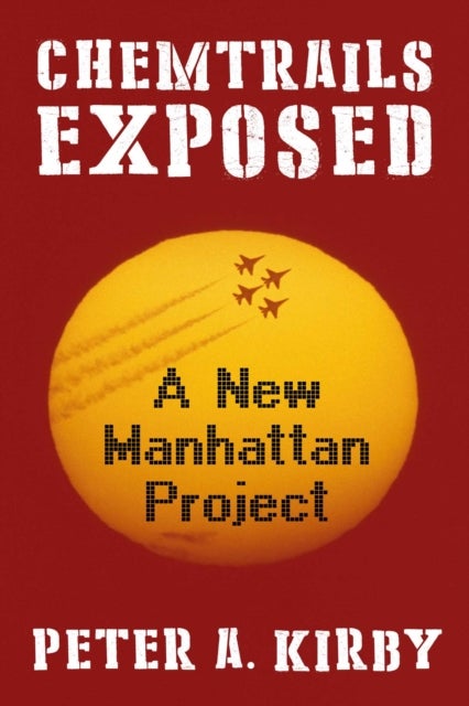 Chemtrails Exposed - A New Manhattan Project