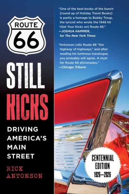 Route 66 Still Kicks - Centennial Edition - Driving America's Main Street