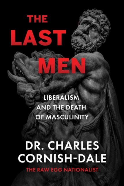 The Last Men - Liberalism and the Death of Masculinity