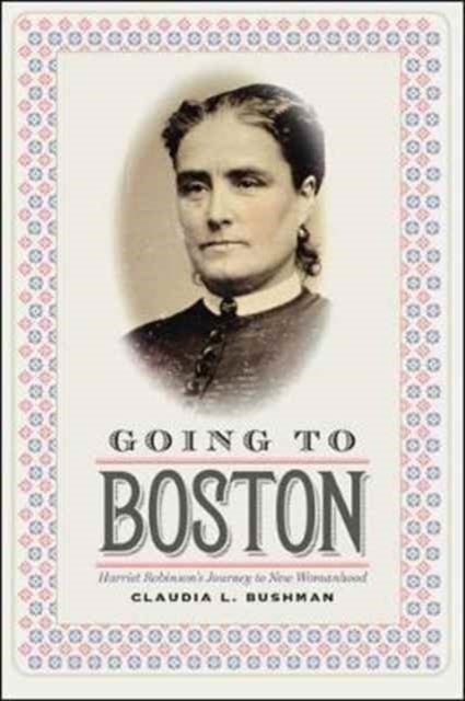 Going to Boston - Harriet Robinson's Journey to New Womanhood