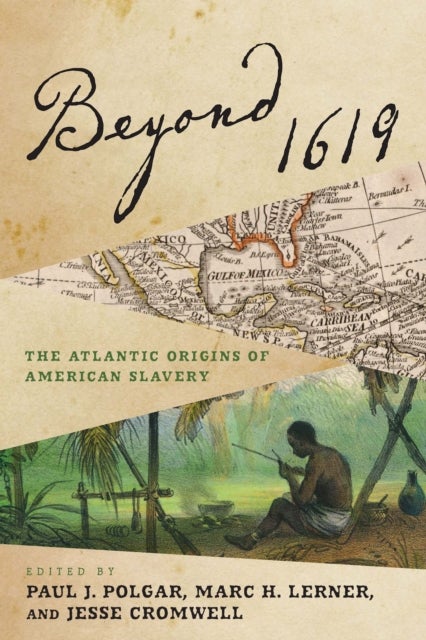 Beyond 1619 - The Atlantic Origins of American Slavery