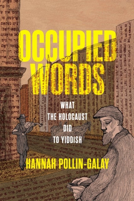 Occupied Words - What the Holocaust Did to Yiddish