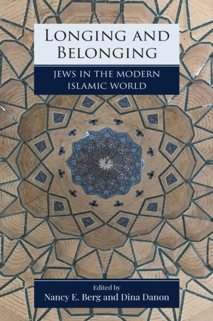 Longing and Belonging - Jews in the Modern Islamic World