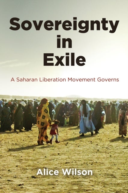 Sovereignty in Exile - A Saharan Liberation Movement Governs