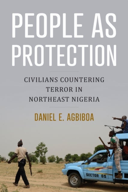 People As Protection - Civilians Countering Terror in Northeast Nigeria