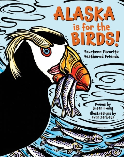 Alaska is for the Birds! - Fourteen Favorite Feathered Friends
