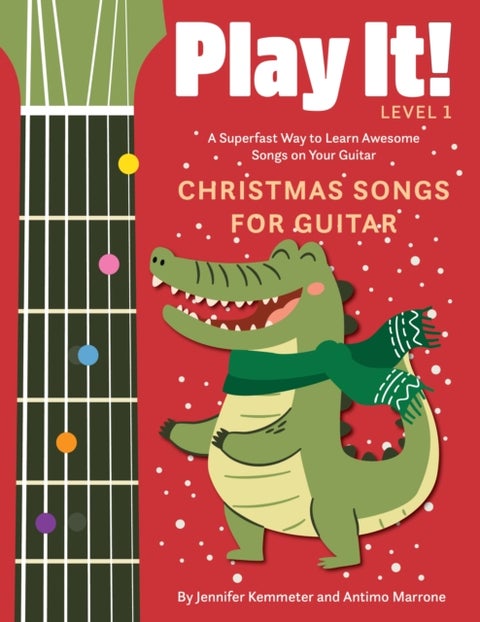 Play It! Christmas Songs for Guitar - A Superfast Way to Learn Awesome Songs on Your Guitar