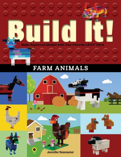 Build It! Farm Animals - Make Supercool Models with Your Favorite LEGO® Parts