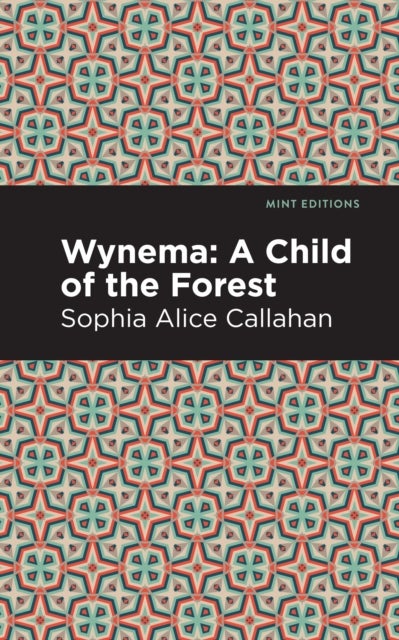 Wynema - A Child of the Forest