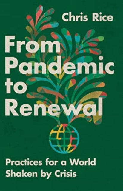 From Pandemic to Renewal - Practices for a World Shaken by Crisis