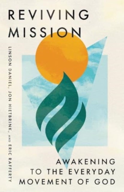 Reviving Mission - Awakening to the Everyday Movement of God