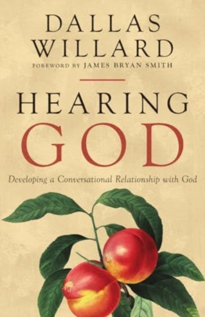 Hearing God - Developing a Conversational Relationship with God