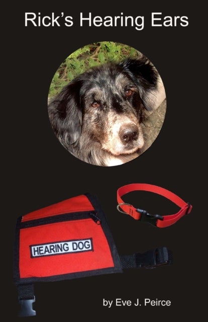 Rick's Hearing Ears - A shelter dog's journey as he trains to become a guide dog for the deaf