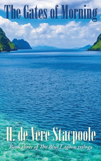 The Gates of Morning - Book Three in the Blue Lagoon Trilogy