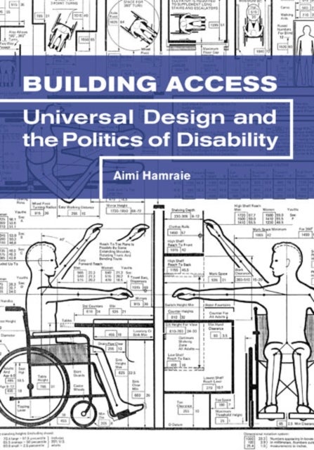 Building Access - Universal Design and the Politics of Disability