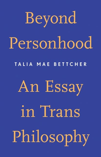 Beyond Personhood - An Essay in Trans Philosophy