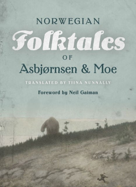 The Complete and Original Norwegian Folktales of Asbj¿rnsen and Moe