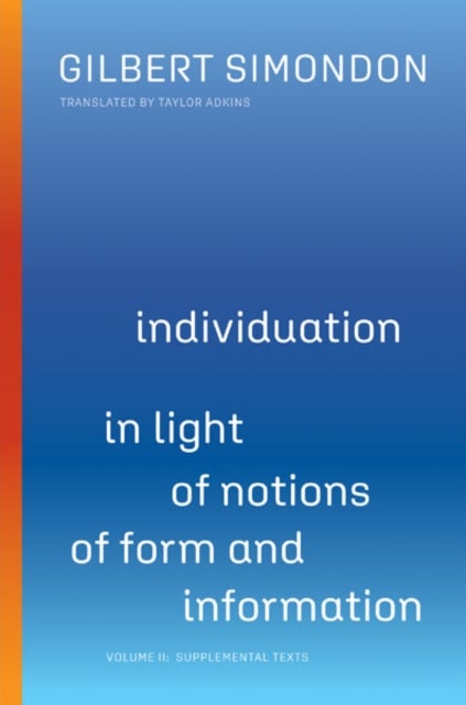 Individuation in Light of Notions of Form and Information - Volume II: Supplemental Texts