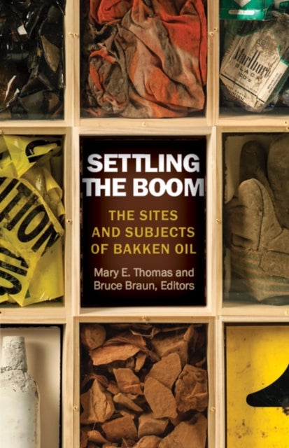 Settling the Boom - The Sites and Subjects of Bakken Oil