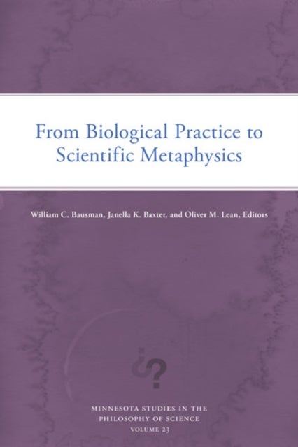 From Biological Practice to Scientific Metaphysics