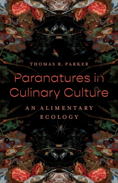 Paranatures in Culinary Culture - An Alimentary Ecology