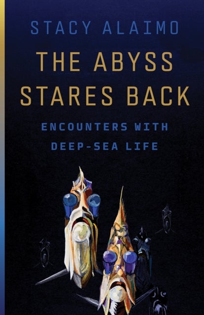 The Abyss Stares Back - Encounters with Deep-Sea Life