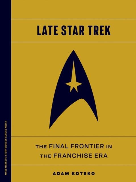 Late Star Trek - The Final Frontier in the Franchise Era