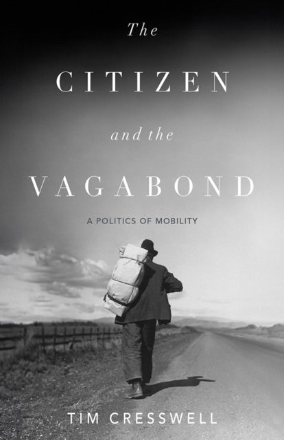The Citizen and the Vagabond - A Politics of Mobility