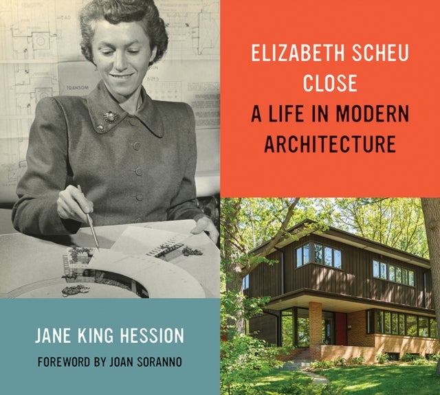 Elizabeth Scheu Close - A Life in Modern Architecture