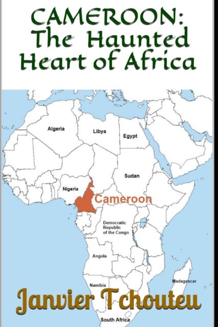 Cameroon - The Haunted Heart of Africa