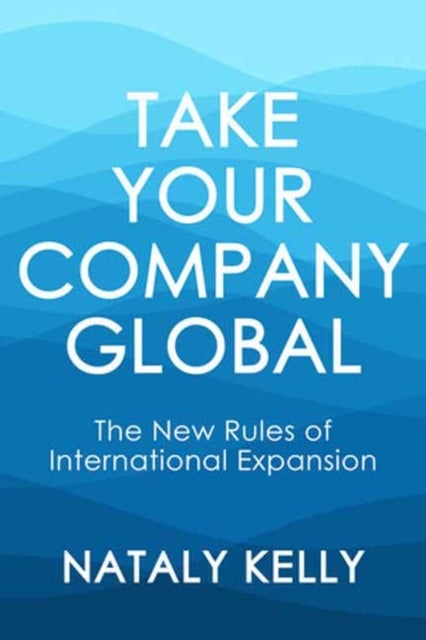 Take Your Company Global - The New Rules of International Expansion