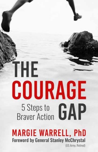 The Courage Gap - 5 Steps to Braver Action