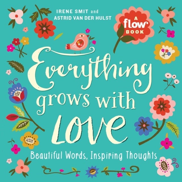 Everything Grows with Love - Beautiful Words, Inspiring Thoughts