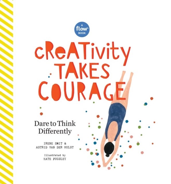 Creativity Takes Courage - Dare to Think Differently