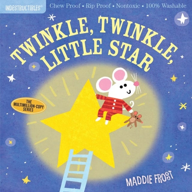 Indestructibles: Twinkle, Twinkle, Little Star - Chew Proof · Rip Proof · Nontoxic · 100% Washable (Book for Babies, Newborn Books, Safe to Chew)