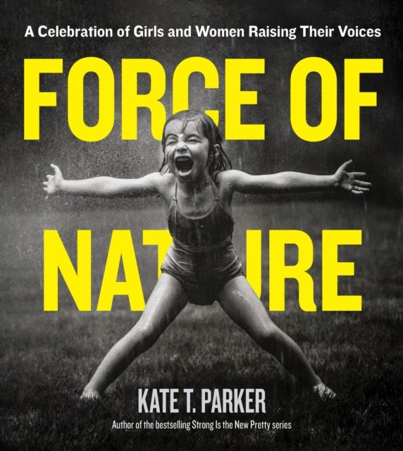 Force of Nature - A Celebration of Girls and Women Raising Their Voices