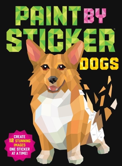 Paint by Sticker: Dogs - Create 12 Stunning Images One Sticker at a Time!