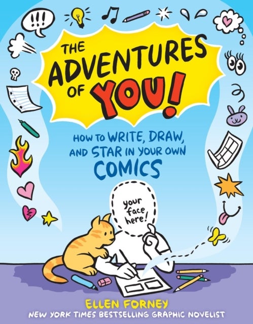 The Adventures of You! - How to Write, Draw, and Star in Your Own Comics