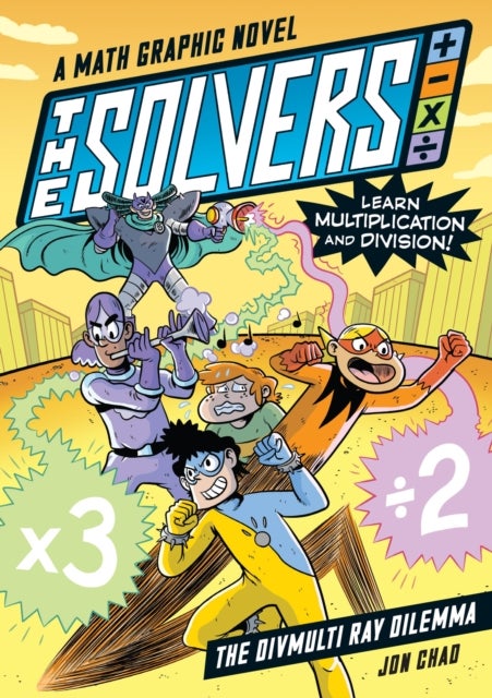 The Solvers Book #1: The Divmulti Ray Dilemma - A Math Graphic Novel: Learn Multiplication and Division!
