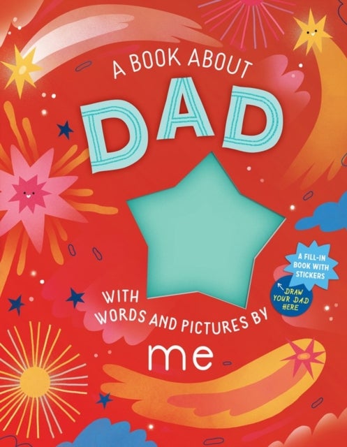 A Book about Dad with Words and Pictures by Me - A Fill-in Book with Stickers!