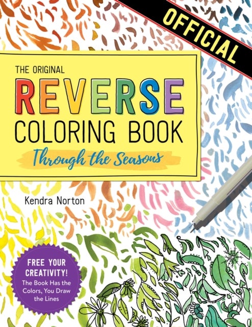 The Reverse Coloring Book¿: Through the Seasons - The Book Has the Colors, You Make the Lines
