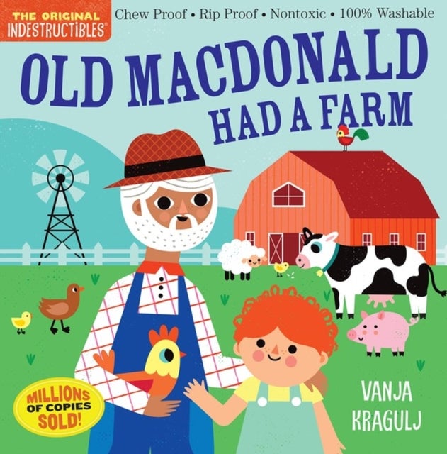 Indestructibles: Old MacDonald Had a Farm - Chew Proof · Rip Proof · Nontoxic · 100% Washable (Book for Babies, Newborn Books, Safe to Chew)