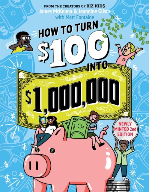 How to Turn $100 into $1,000,000 (Revised Edition) - Newly Minted 2nd Edition
