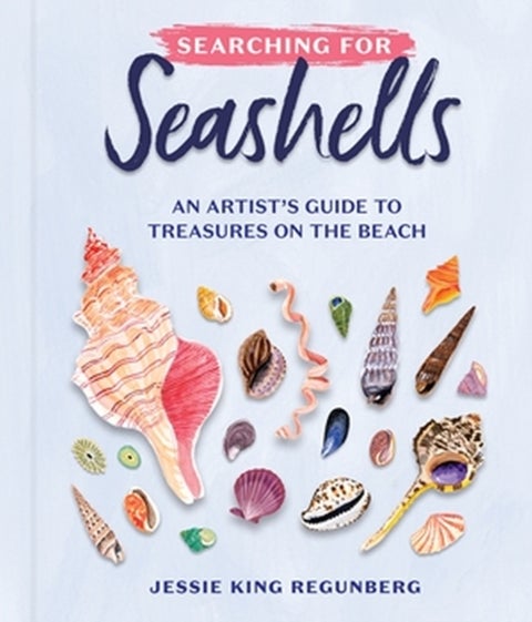 Searching for Seashells - An Artist's Guide to Treasures on the Beach