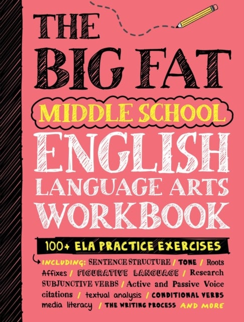 The Big Fat Middle School English Language Arts Workbook - 100+ ELA Practice Exercises