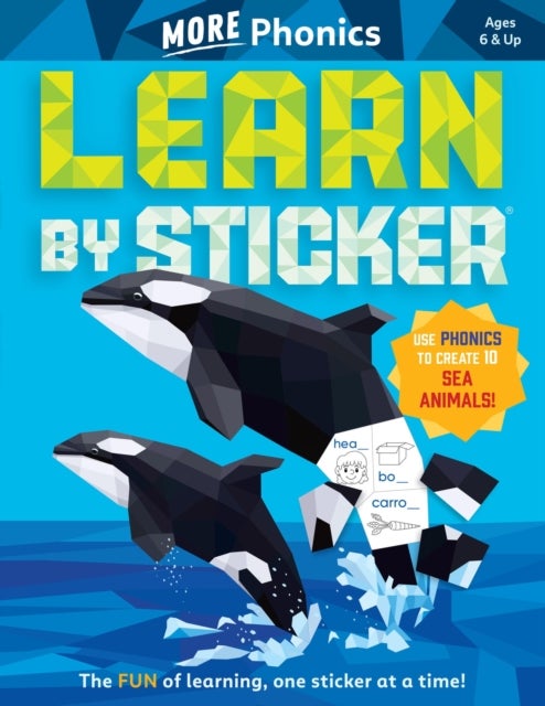 Learn by Sticker: More Phonics - Use Phonics to Create 10 Sea Animals!