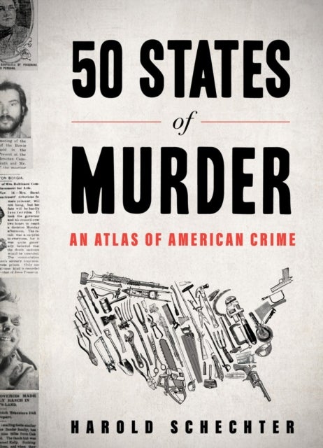 50 States of Murder - An Atlas of American Crime