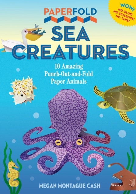 Paperfold Sea Creatures - 10 Amazing Punch-Out-And-Fold Paper Animals