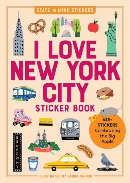 I Love New York City Sticker Book - 425+ Stickers Celebrating the Big Apple