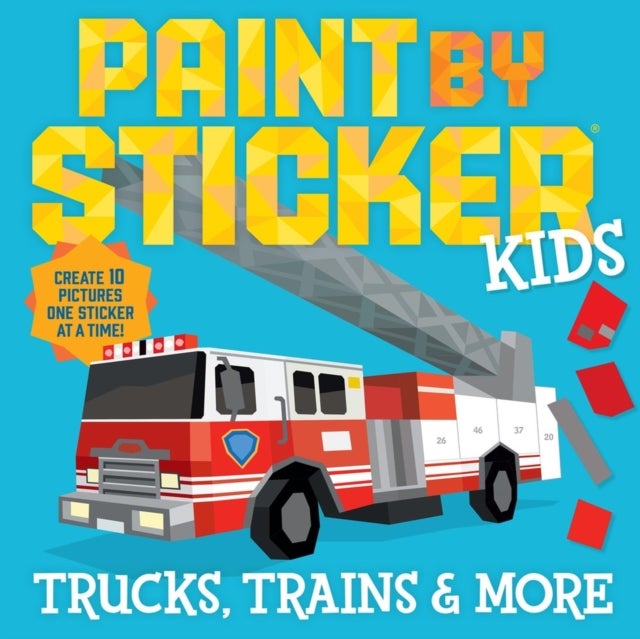 Paint by Sticker Kids: Trucks, Trains & More - Create 10 Pictures One Sticker at a Time!